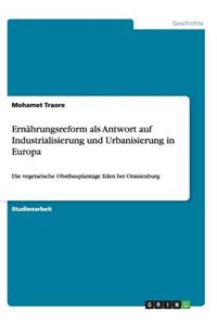 Ernährungsreform als Antwort auf Industrialisierung und Urbanisierung in Europa