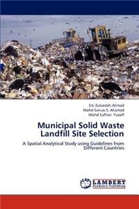 Municipal Solid Waste Landfill Site Selection