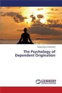 Psychology of Dependent Origination