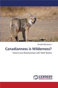 Canadianness Is Wilderness?