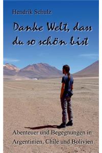 Danke Welt, dass du so schön bist!