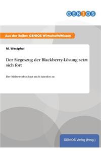 Der Siegeszug der Blackberry-Lösung setzt sich fort