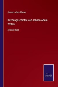 Kirchengeschichte von Johann Adam Wöhler