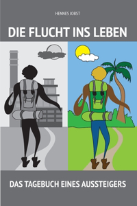 Die Flucht ins Leben
