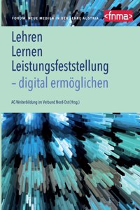 Lehren, Lernen, Leistungsfeststellung - digital ermöglichen