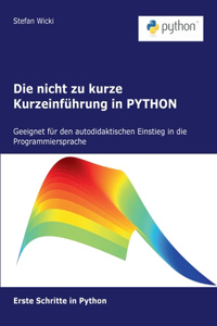 Die nicht zu kurze Kurzeinführung in PYTHON