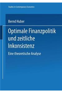 Optimale Finanzpolitik und zeitliche Inkonsistenz