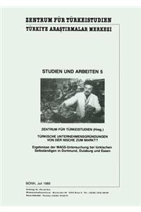 Türkische Unternehmensgründungen von der Nische zum Markt?