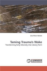 Taming Trauma's Wake