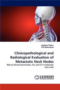 Clinicopathological and Radiological Evaluation of Metastatic Neck Nodes