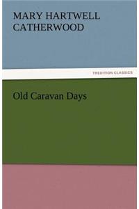 Old Caravan Days