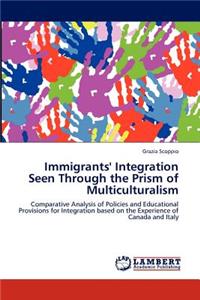 Immigrants' Integration Seen Through the Prism of Multiculturalism