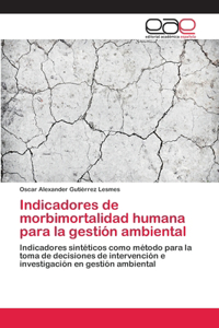 Indicadores de morbimortalidad humana para la gestión ambiental