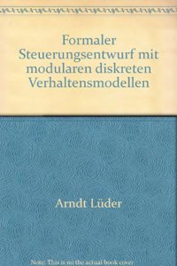 Formaler Steuerungsentwurf Mit Modularen Diskreten Verhaltensmodellen