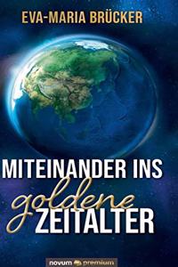 Miteinander ins goldene Zeitalter