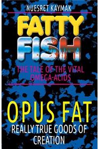 FATTY FISH-The Tale Of The Vital Omega-acids