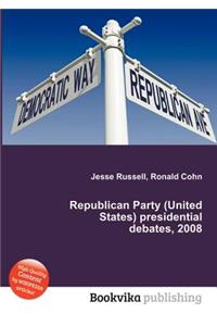 Republican Party (United States) Presidential Debates, 2008