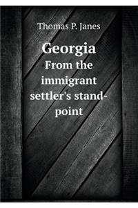 Georgia From the immigrant settler's stand-point
