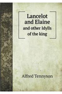 Lancelot and Elaine and Other Idylls of the King