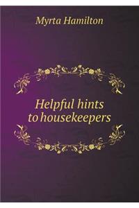 Helpful Hints to Housekeepers