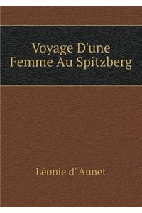 Voyage d'Une Femme Au Spitzberg