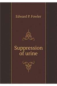 Suppression of Urine