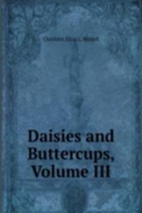 Daisies and Buttercups, Volume III