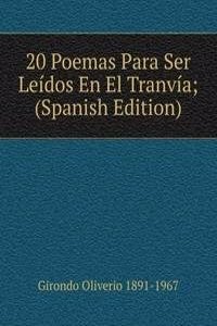 20 Poemas Para Ser Leidos En El Tranvia; (Spanish Edition)