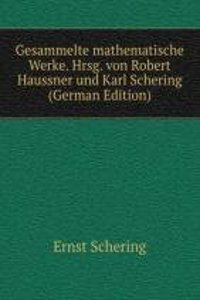 Gesammelte mathematische Werke. Hrsg. von Robert Haussner und Karl Schering (German Edition)