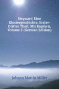 Siegwart: Eine Klostergeschichte. Erster-Dritter Theil. Mit Kupfern, Volume 2 (German Edition)
