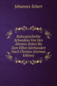 Kulturgeschichte Schwedens Von Den Altesten Zeiten Bis Zum Elften Jahrhundert Nach Christus (German Edition)