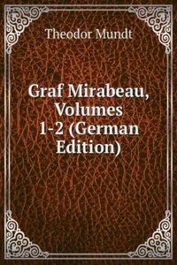 GRAF MIRABEAU VOLUMES 1-2 GERMAN EDITIO