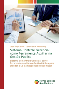 Sistema Controle Gerencial como Ferramenta Auxiliar na Gestão Pública