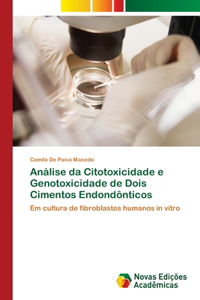 Análise da Citotoxicidade e Genotoxicidade de Dois Cimentos Endondônticos