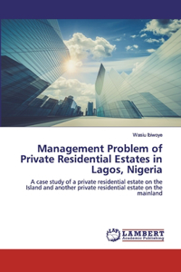 Management Problem of Private Residential Estates in Lagos, Nigeria