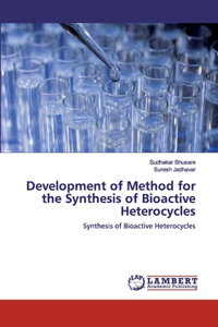 Development of Method for the Synthesis of Bioactive Heterocycles