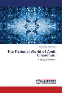 The Fictional World of Amit Chaudhuri