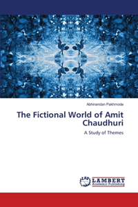 Fictional World of Amit Chaudhuri