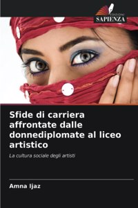 Sfide di carriera affrontate dalle donnediplomate al liceo artistico