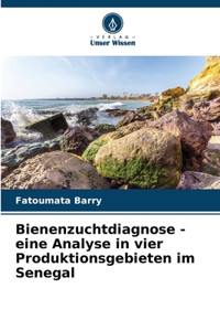 Bienenzuchtdiagnose - eine Analyse in vier Produktionsgebieten im Senegal