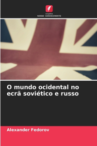 O mundo ocidental no ecrã soviético e russo