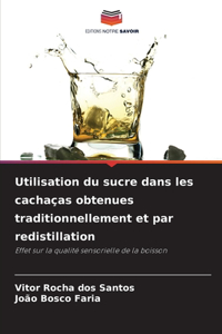 Utilisation du sucre dans les cachaças obtenues traditionnellement et par redistillation