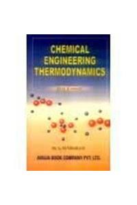 Chemical Engineering Thermodynamics (Chemical Engineering Thermodynamics)