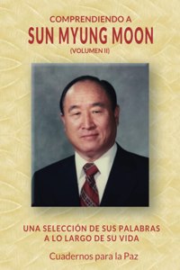 Comprendiendo a Sun Myung Moon Vol. 2