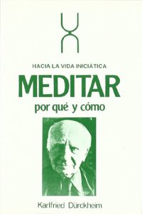 MEDITAR. POR QUE Y COMO (Spanish Edition)