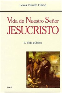 Vida de Nuestro Senor Jesucristo. II. Vida publica