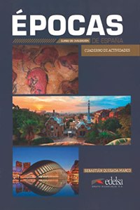 Epocas de Espana - Curso de civilizacion: Cuaderno de actividades (A parti