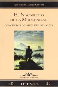 El nacimiento de la Modernidad: Conceptos de arte del siglo XIX