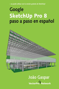 Google SketchUp Pro 8 paso a paso en español