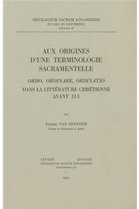 Aux Origines d'Une Terminologie Sacramentelle
